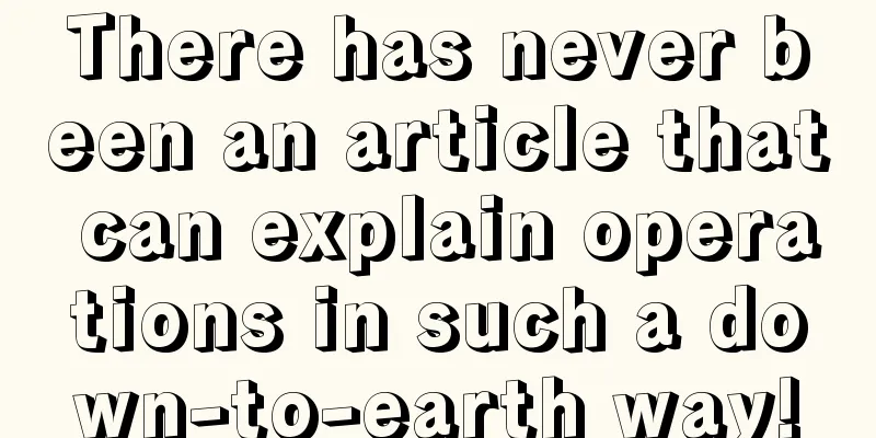 There has never been an article that can explain operations in such a down-to-earth way!