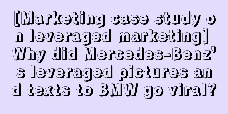 [Marketing case study on leveraged marketing] Why did Mercedes-Benz’s leveraged pictures and texts to BMW go viral?