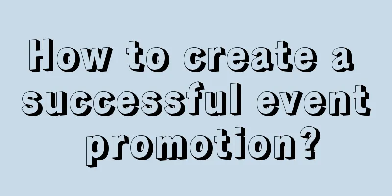 How to create a successful event promotion?