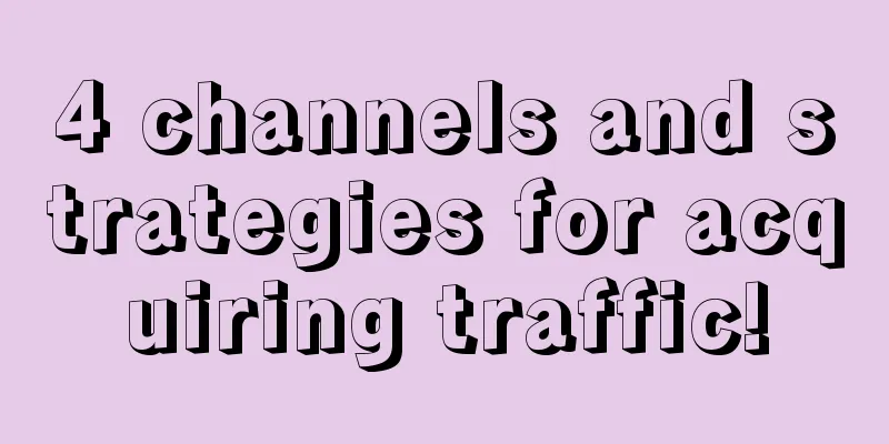 4 channels and strategies for acquiring traffic!