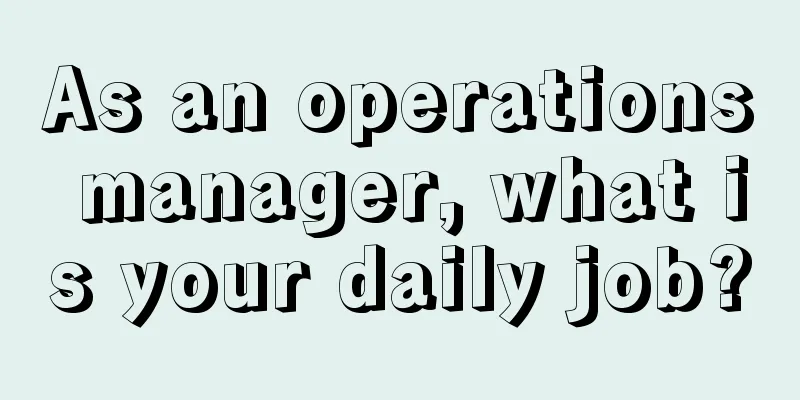 As an operations manager, what is your daily job?