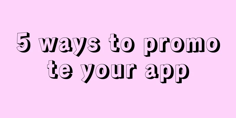 5 ways to promote your app