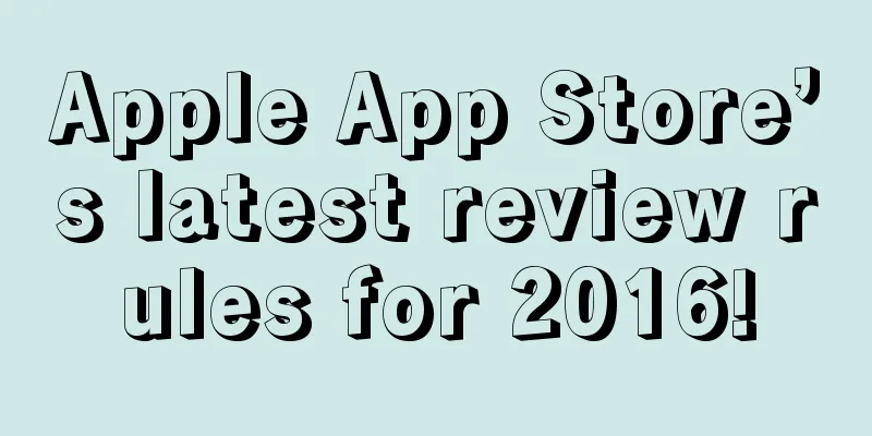 Apple App Store’s latest review rules for 2016!