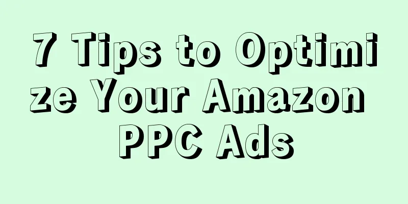 7 Tips to Optimize Your Amazon PPC Ads