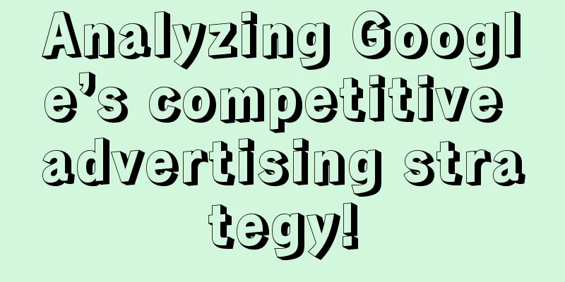 Analyzing Google’s competitive advertising strategy!