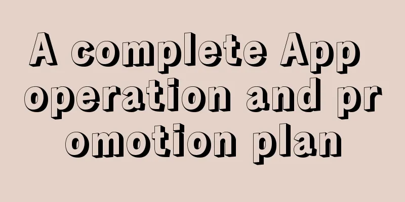 A complete App operation and promotion plan