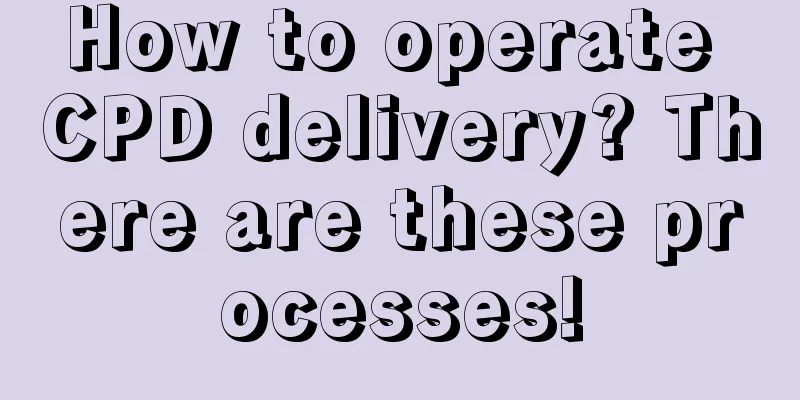 How to operate CPD delivery? There are these processes!