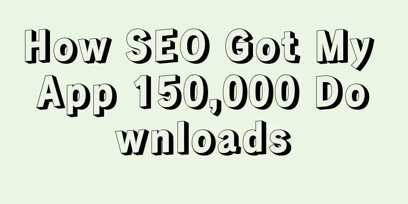 How SEO Got My App 150,000 Downloads