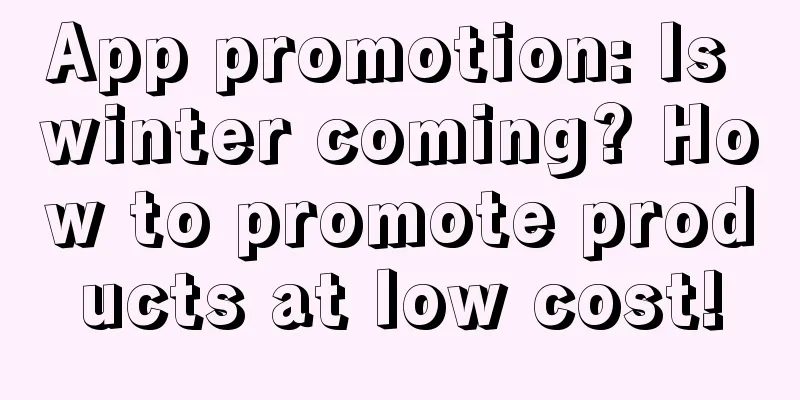 App promotion: Is winter coming? How to promote products at low cost!