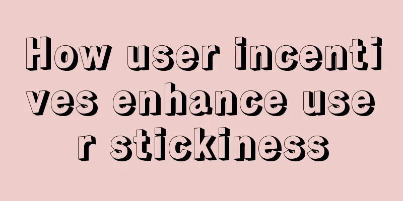 How user incentives enhance user stickiness