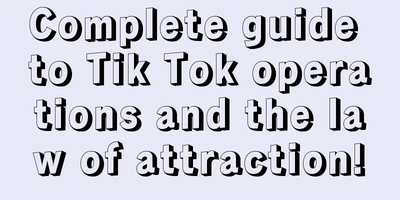 Complete guide to Tik Tok operations and the law of attraction!