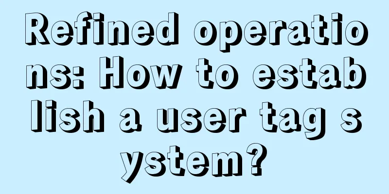 Refined operations: How to establish a user tag system?