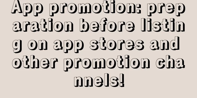 App promotion: preparation before listing on app stores and other promotion channels!