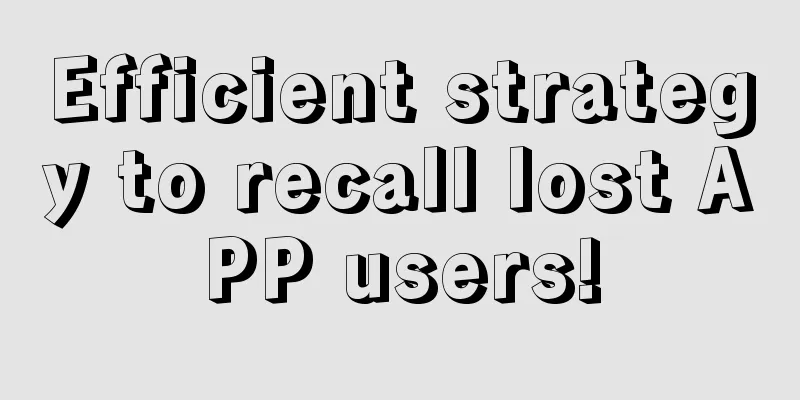 Efficient strategy to recall lost APP users!