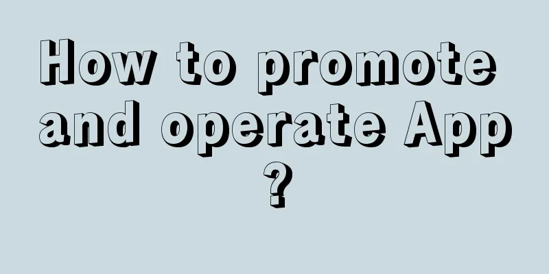 How to promote and operate App?