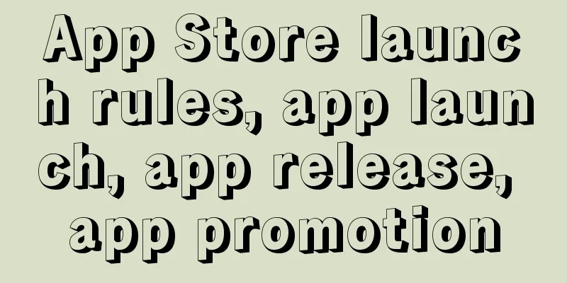 App Store launch rules, app launch, app release, app promotion