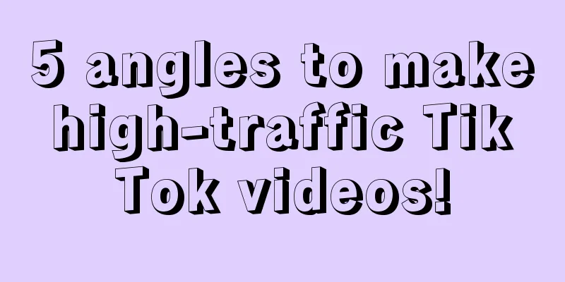 5 angles to make high-traffic Tik Tok videos!