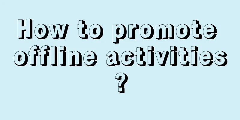 How to promote offline activities?