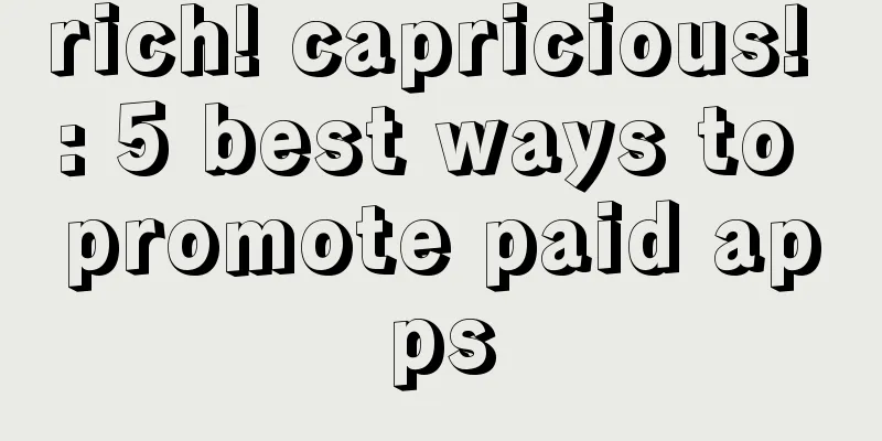 rich! capricious! : 5 best ways to promote paid apps