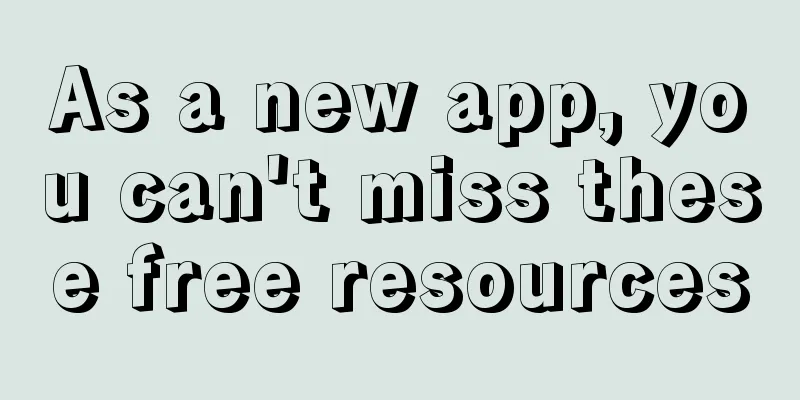 As a new app, you can't miss these free resources