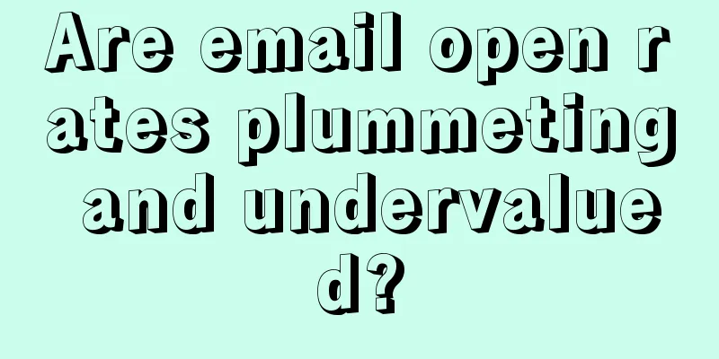 Are email open rates plummeting and undervalued?