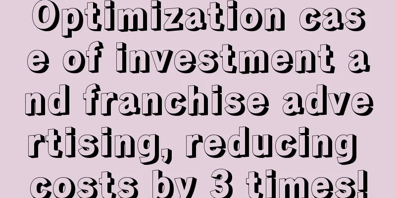 Optimization case of investment and franchise advertising, reducing costs by 3 times!