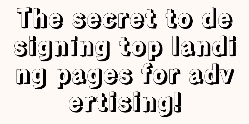 The secret to designing top landing pages for advertising!