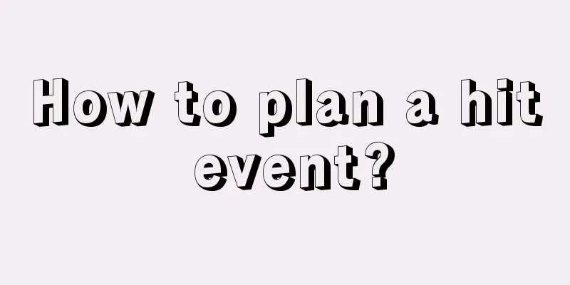 How to plan a hit event?