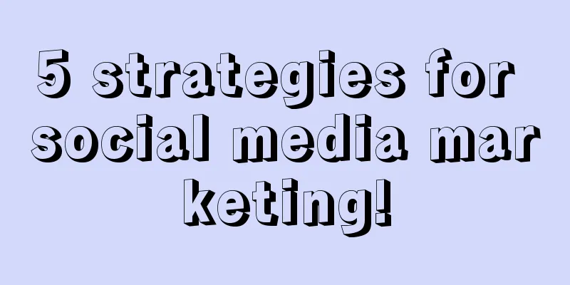 5 strategies for social media marketing!