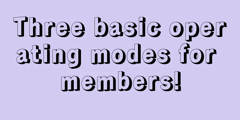 Three basic operating modes for members!