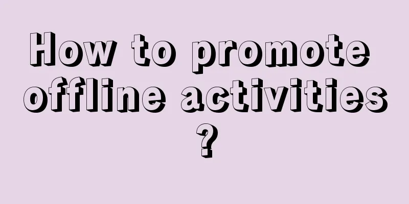 How to promote offline activities?