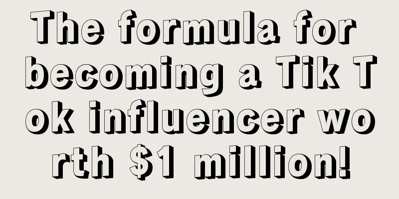 The formula for becoming a Tik Tok influencer worth $1 million!