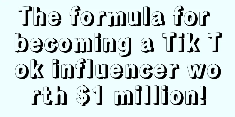 The formula for becoming a Tik Tok influencer worth $1 million!