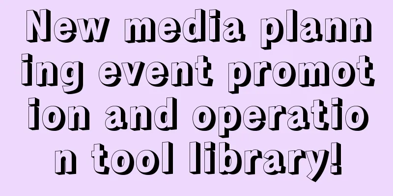 New media planning event promotion and operation tool library!