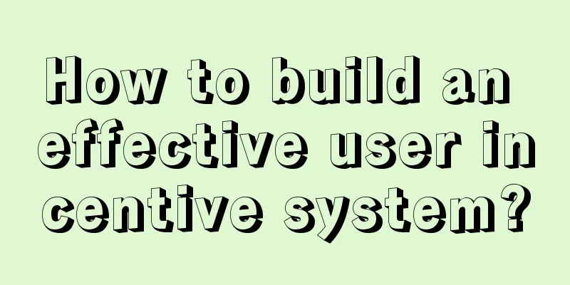 How to build an effective user incentive system?