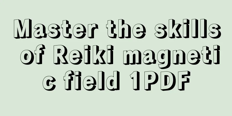 Master the skills of Reiki magnetic field 1PDF