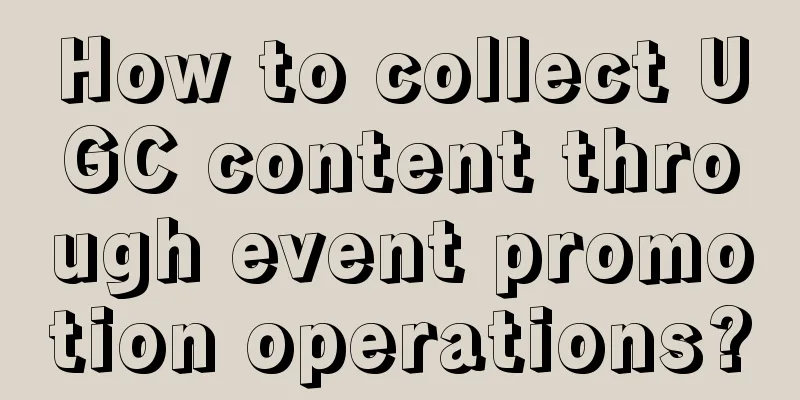 How to collect UGC content through event promotion operations?