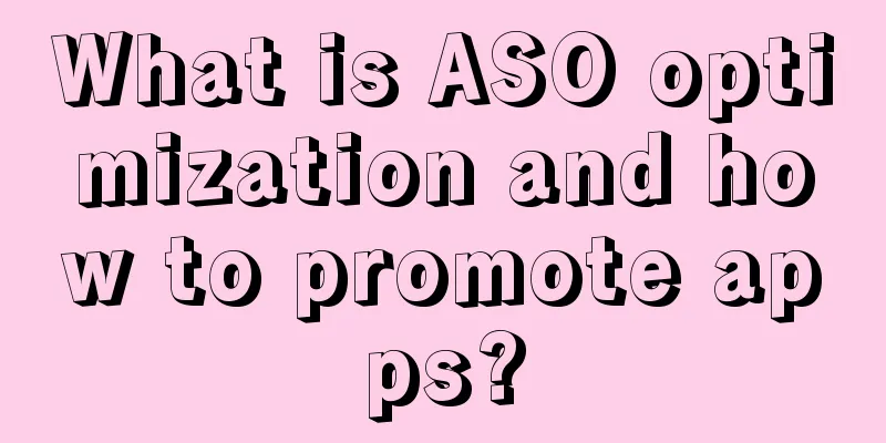 What is ASO optimization and how to promote apps?