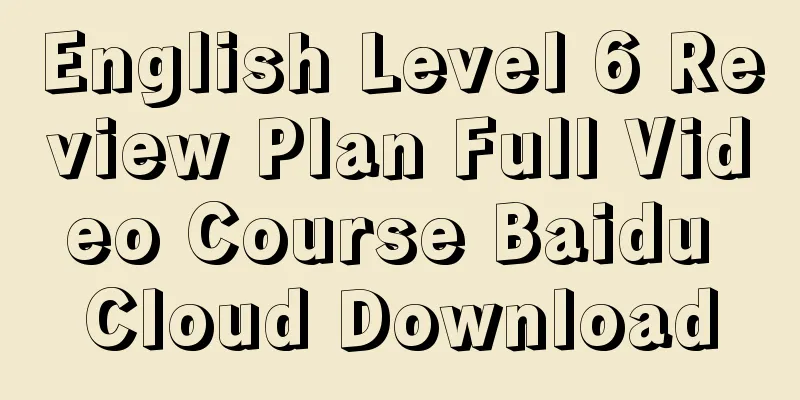 English Level 6 Review Plan Full Video Course Baidu Cloud Download