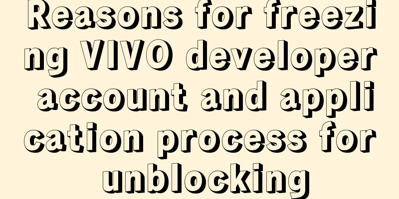 Reasons for freezing VIVO developer account and application process for unblocking