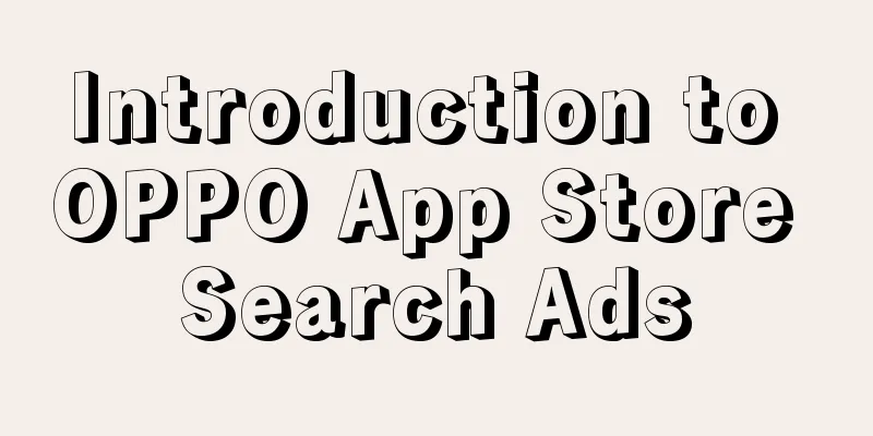 Introduction to OPPO App Store Search Ads