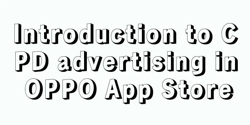 Introduction to CPD advertising in OPPO App Store