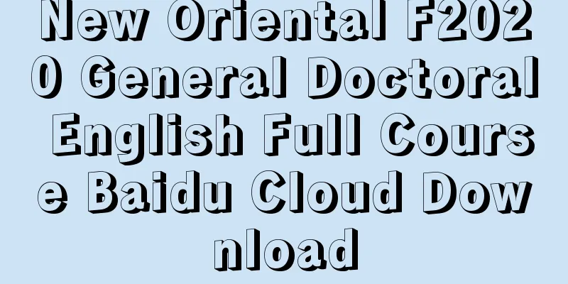 New Oriental F2020 General Doctoral English Full Course Baidu Cloud Download