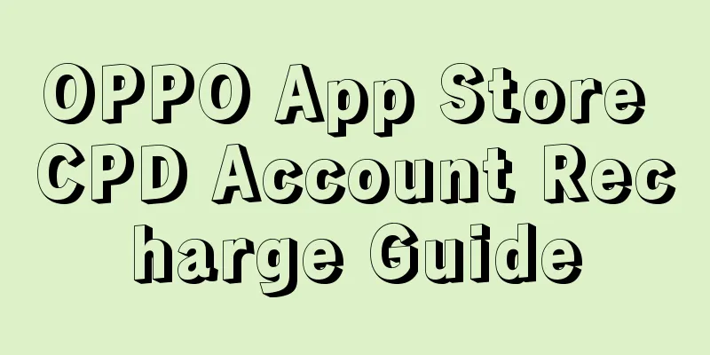 OPPO App Store CPD Account Recharge Guide