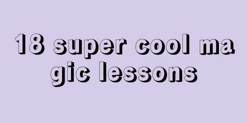 18 super cool magic lessons