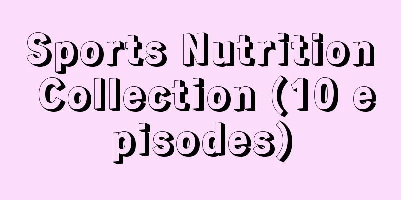 Sports Nutrition Collection (10 episodes)