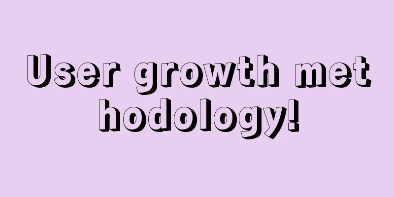 User growth methodology!