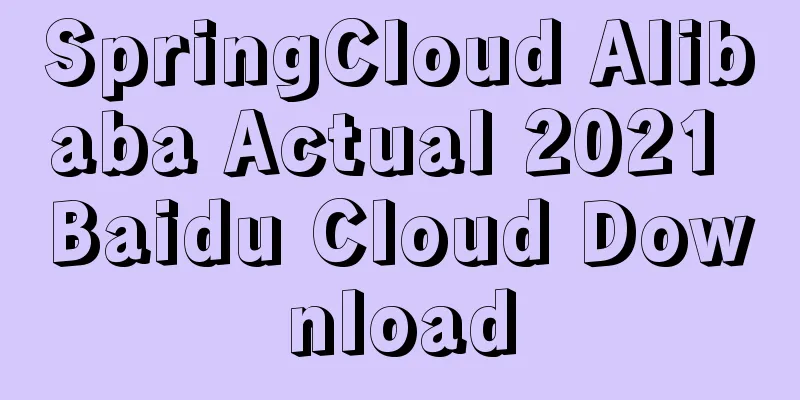 SpringCloud Alibaba Actual 2021 Baidu Cloud Download