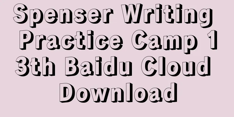 Spenser Writing Practice Camp 13th Baidu Cloud Download