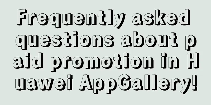 Frequently asked questions about paid promotion in Huawei AppGallery!